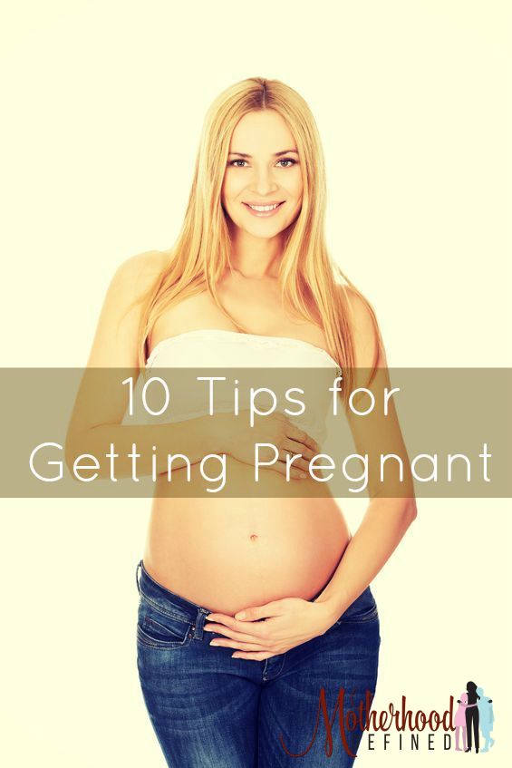 10 Tips For Getting Pregnant Motherhood Defined