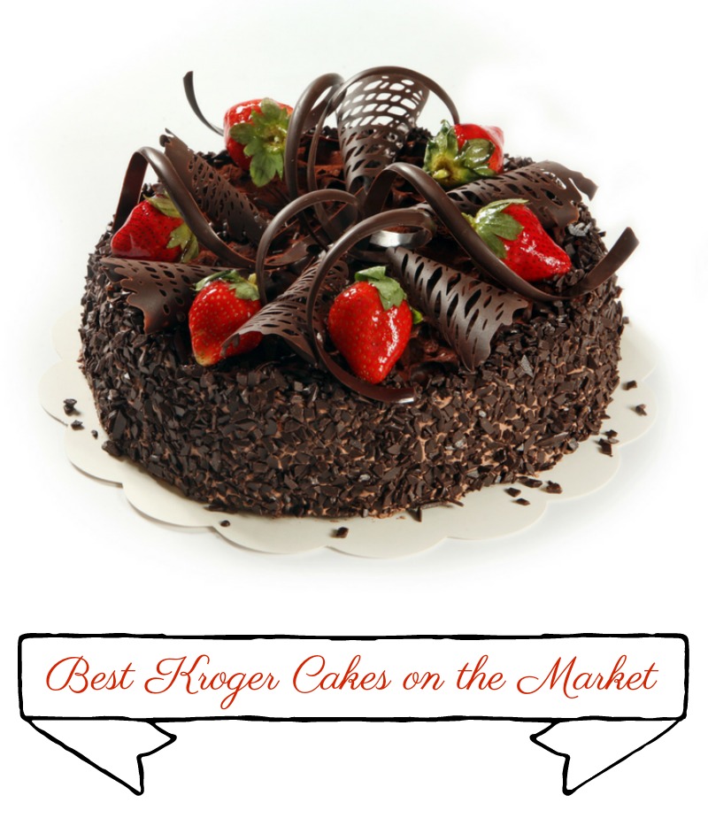 Best Kroger Cakes on the Market - Motherhood Defined