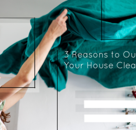 3 Reasons to Outsource Your House Cleaning