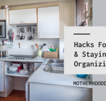 Hacks For Getting & Staying Organizing