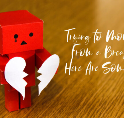 Trying to Move On From a Breakup? Here Are Some Tips