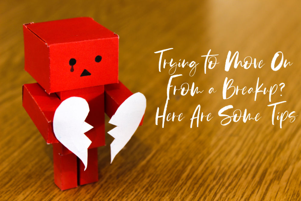 Trying To Move On From A Breakup Here Are Some Tips Motherhood Defined