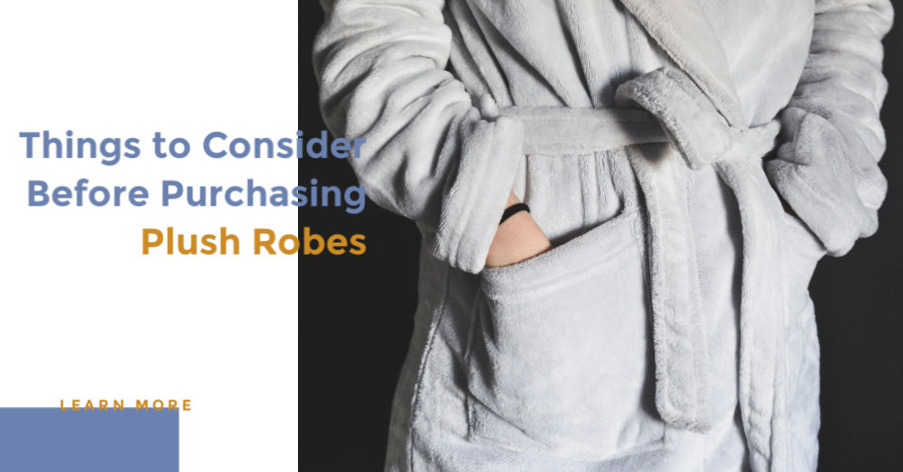 Things to Consider Before Purchasing Plush Robes