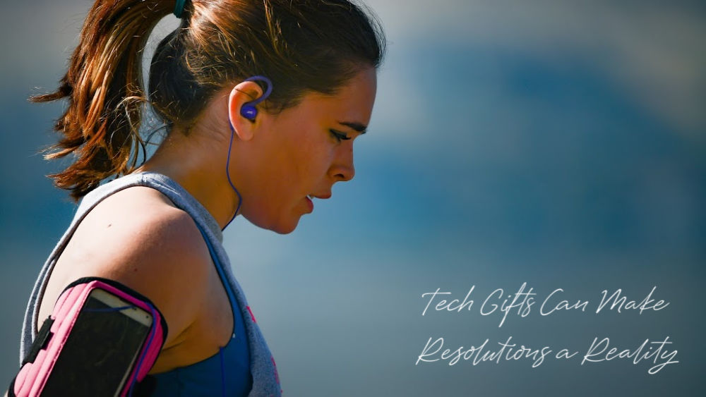 Tech Gifts Can Make Resolutions a Reality