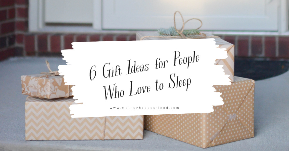 6 Gift Ideas for People Who Love to Sleep