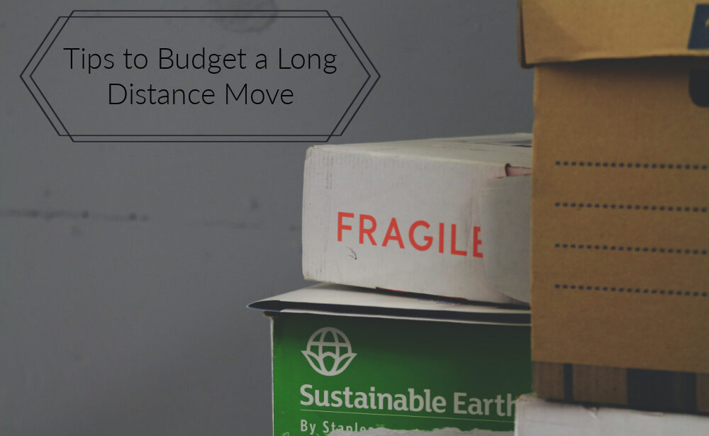 Tips to Budget a Long Distance Move