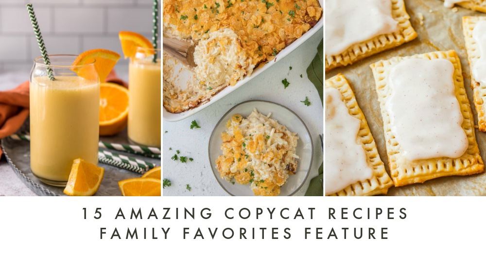 15 Amazing Copycat Recipes Family Favorites Feature