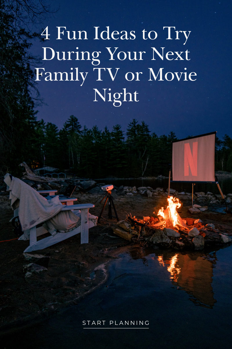 4 Fun Ideas to Try During Your Next Family TV or Movie Night