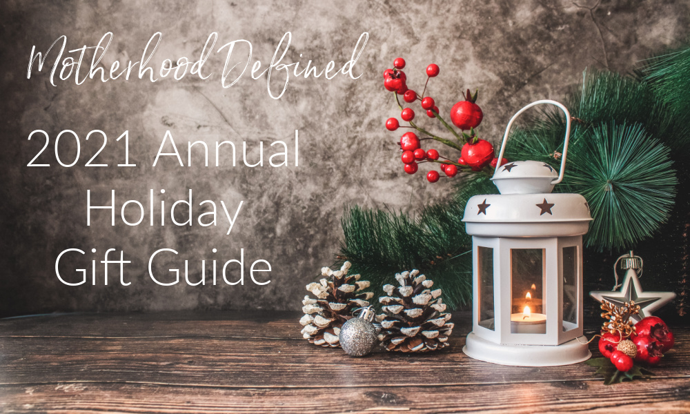 Motherhood Defined presents the 2021 Annual Holiday Gift Guide