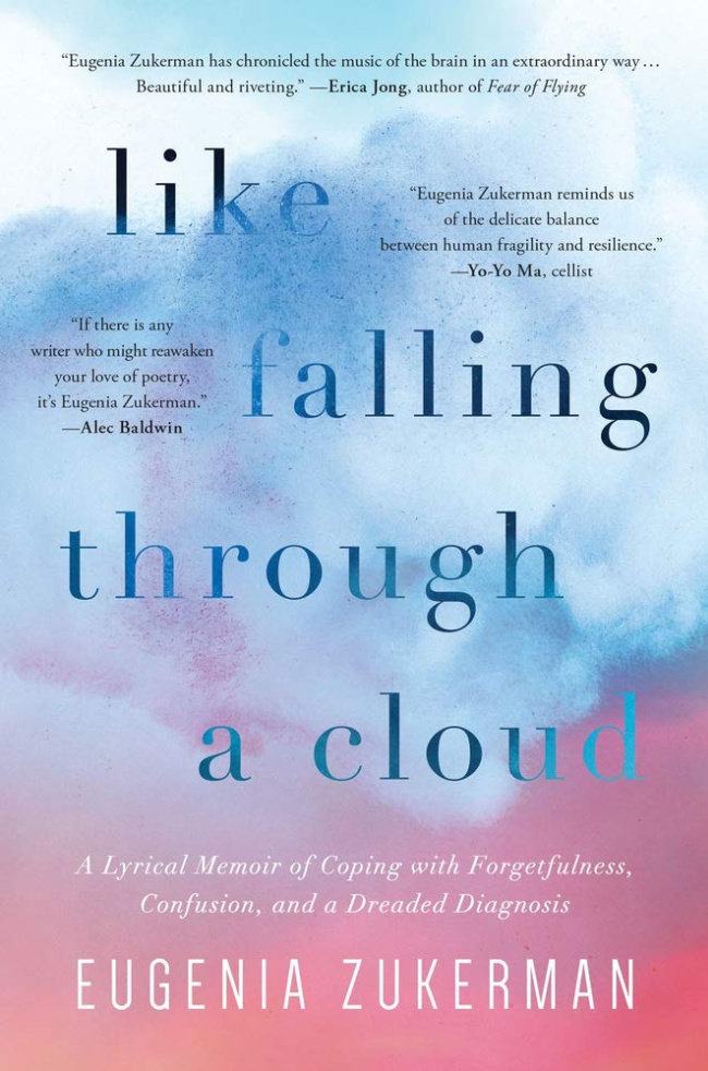 Like Falling Through a Cloud: A Lyrical Memoir of Coping with Forgetfulness, Confusion, and a Dreaded Diagnosis
