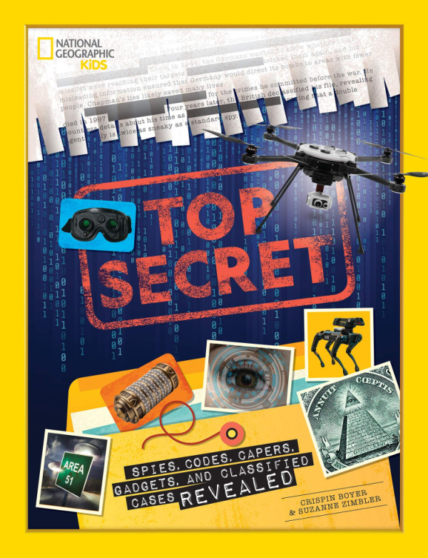 National Geographic Kids Gift Guide - Top Secret: Spies, Codes, Capers, Gadgets and Classified Cases Revealed