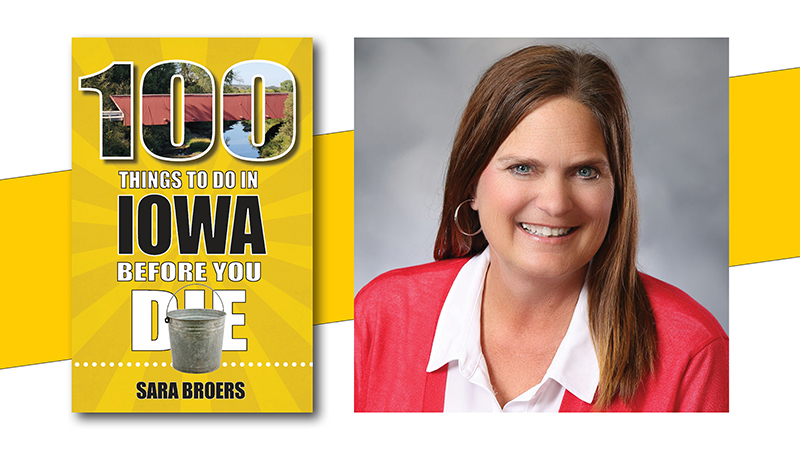 Author Sara Broers November Book Signings Uncover Best Attractions Plus Hidden Gems in Iowa's Go-To Guide